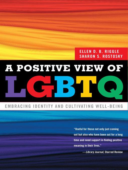 Title details for A Positive View of LGBTQ by Ellen D. B. Riggle - Available